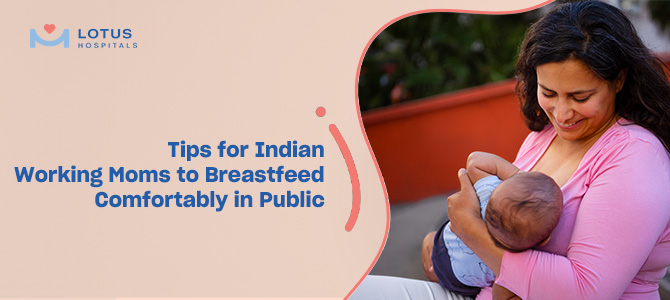 Tips for Indian Working Moms to Breastfeed Comfortably in Public