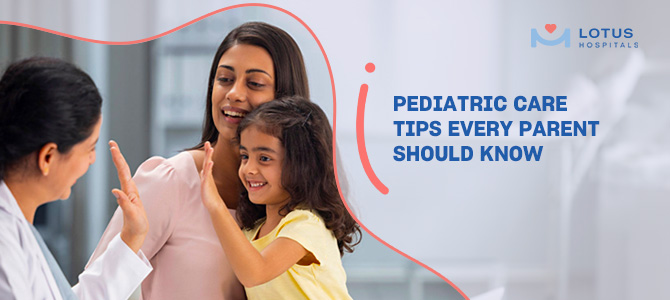 PEDIATRIC CARE TIPS EVERY PARENT SHOULD KNOW